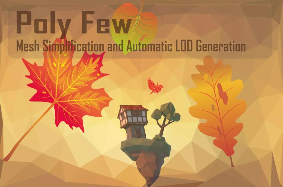 Poly Few Mesh Simplifier and Auto LOD Generator v5.5优化工具